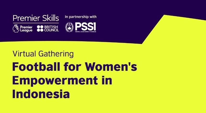 PSSI dan British Council Bersinergi Untuk Kemajuan Sepakbola Wanita