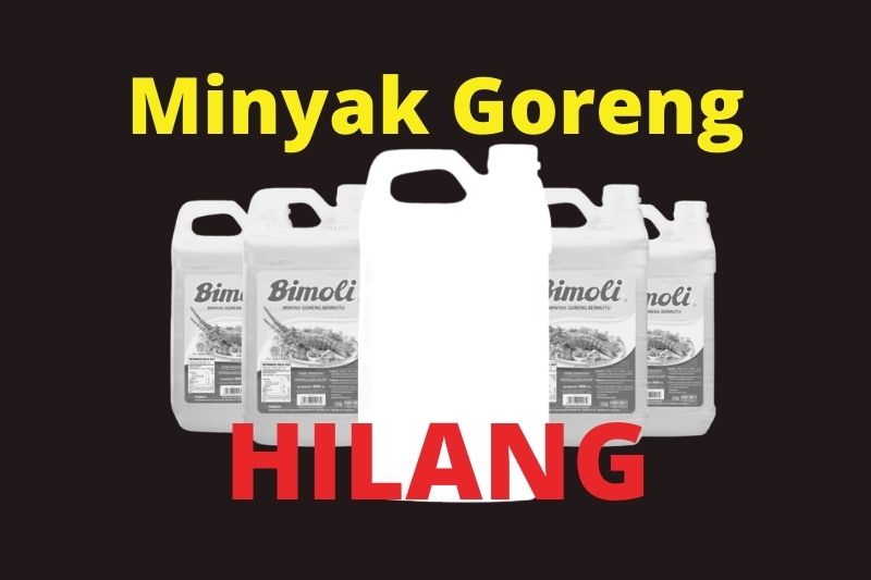 Minyak Goreng, Di Manakah Kau Berada?