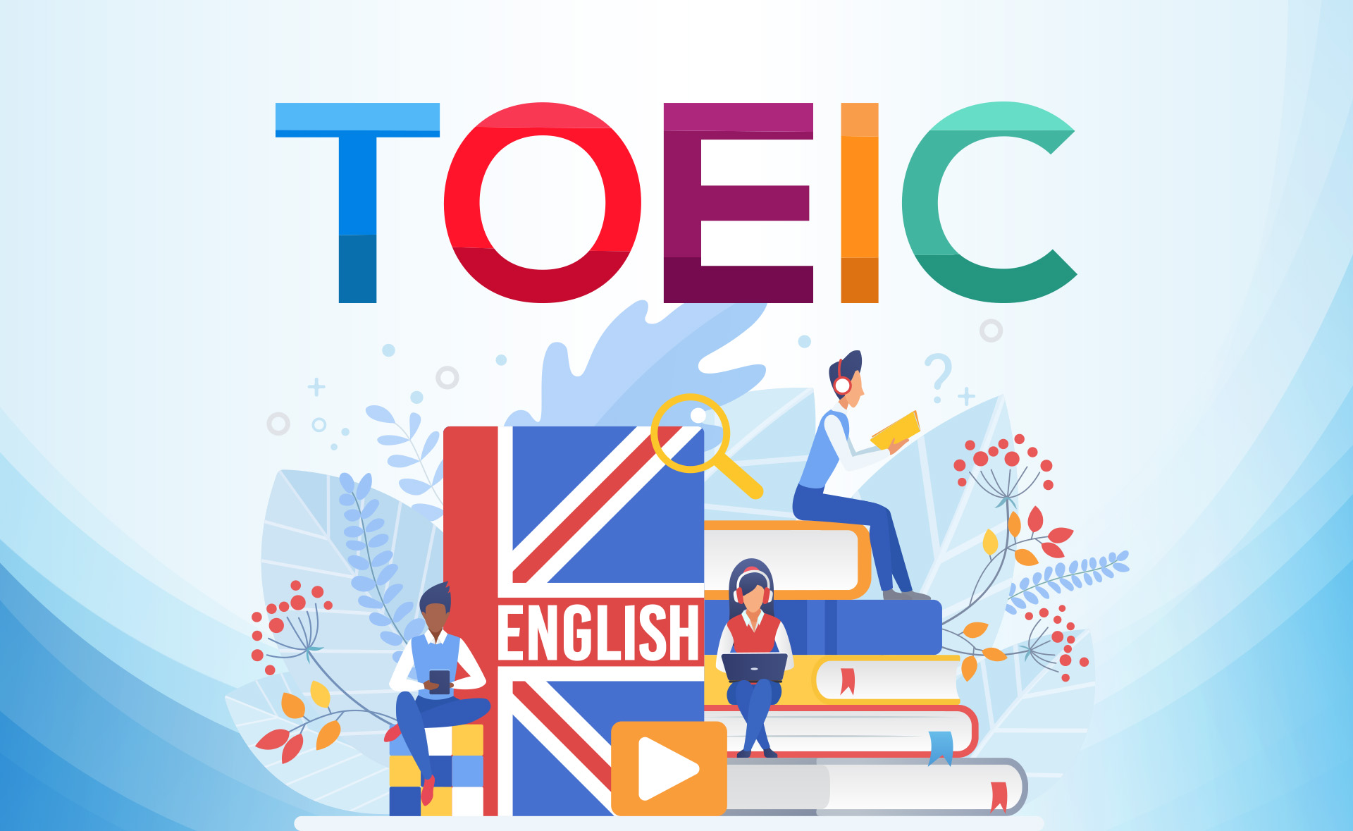 Mengenal Lebih Jauh TOEIC, Tes Bahasa Inggris Internasional